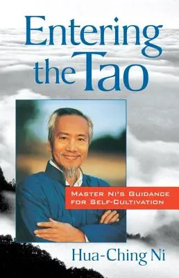 Entrer dans le Tao : Les conseils du maître Ni pour la culture de soi - Entering the Tao: Master Ni's Guidance for Self-Cultivation