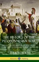 Histoire de la guerre du Péloponnèse : Les batailles et les sièges de la Grèce antique et de Sparte - Intégrale en huit livres (Hardcover) - The History of the Peloponnesian War: The Battles and Sieges of Ancient Greece and Sparta - Complete in Eight Books (Hardcover)