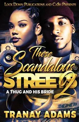 Ces rues scandaleuses 2 : Un voyou et sa fiancée - These Scandalous Streets 2: A Thug and His Bride