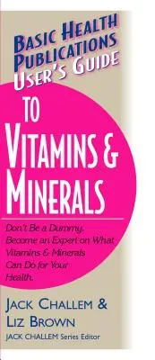 Guide de l'utilisateur pour les vitamines et les minéraux - User's Guide to Vitamins & Minerals