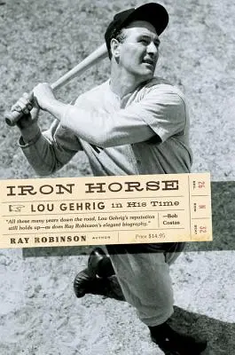 Cheval de fer : Lou Gehrig en son temps - Iron Horse: Lou Gehrig in His Time