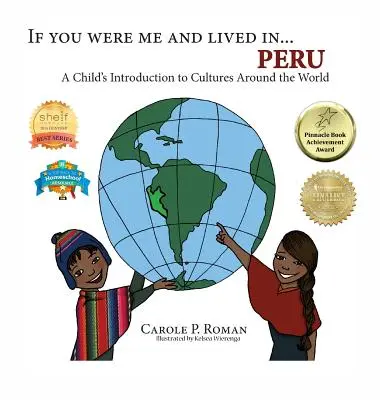 Si tu étais moi et que tu vivais en... Pérou : Une introduction aux cultures du monde pour les enfants - If You Were Me and Lived in... Peru: A Child's Introduction to Cultures Around the World