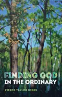 Trouver Dieu dans l'ordinaire - Finding God in the Ordinary