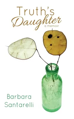 La fille de la vérité : L'héritage du divorce, un mémoire - Truth's Daughter: Legacy of Divorce, A Memoir