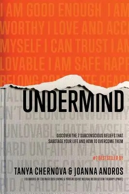 L'esprit souterrain : Découvrez les 7 croyances subconscientes qui sabotent votre vie et comment les surmonter - UnderMind: Discover the 7 Subconscious Beliefs that Sabotage Your Life and How to Overcome Them