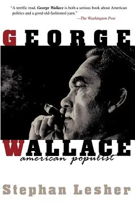 George Wallace : Le populiste américain - George Wallace: American Populist