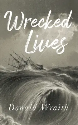 Des vies anéanties - Wrecked Lives