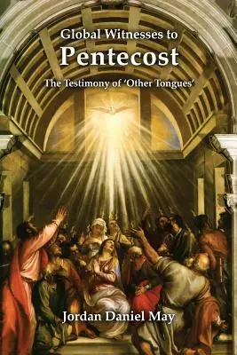 Témoins mondiaux de la Pentecôte : Le témoignage d'autres langues - Global Witnesses to Pentecost: The Testimony of 'Other Tongues'