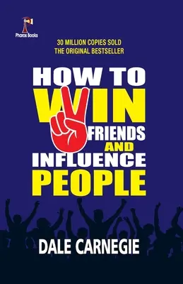 Comment gagner des amis et influencer les gens - How to win friends and Influence People