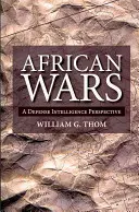 Guerres africaines : une perspective de renseignement de défense - African Wars: A Defense Intelligence Perspective