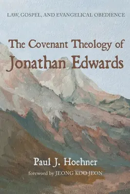 La théologie de l'alliance de Jonathan Edwards - The Covenant Theology of Jonathan Edwards