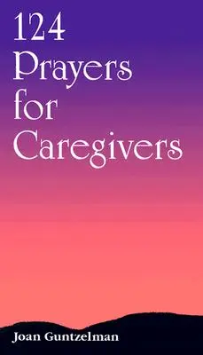 124 prières pour les soignants - 124 Prayers for Caregivers