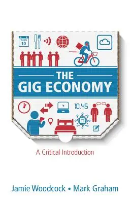 L'économie de l'abondance : Une introduction critique - The Gig Economy: A Critical Introduction