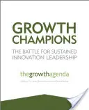 Champions de la croissance : La bataille pour un leadership durable en matière d'innovation - Growth Champions: The Battle for Sustained Innovation Leadership