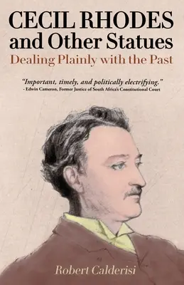Cecil Rhodes et autres statues : Traiter franchement avec le passé - Cecil Rhodes and Other Statues: Dealing Plainly with the Past