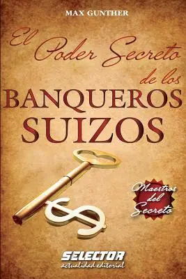 El Poder Secreto de los BANQUEROS SUIZOS (Le Pouvoir Secret des Banques Suisses) - El Poder Secreto de los BANQUEROS SUIZOS