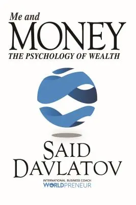 Moi et l'argent : La psychologie de la richesse - Me and Money: The Psychology of Wealth