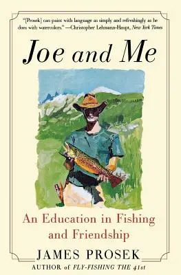 Joe et moi : Une éducation à la pêche et à l'amitié - Joe and Me: An Education in Fishing and Friendship