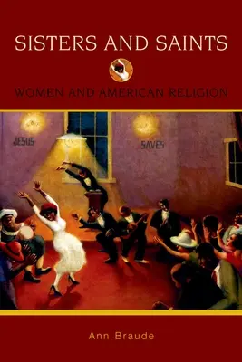 Sœurs et saints : Les femmes et la religion américaine - Sisters and Saints: Women and American Religion