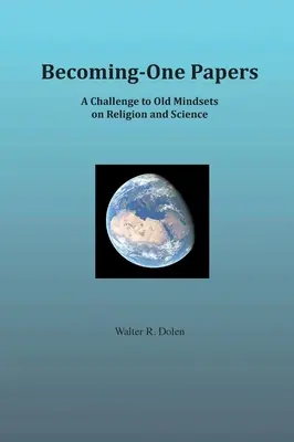 Devenir un seul document : Un défi aux anciennes mentalités sur la religion et la science (version en deux colonnes) - Becoming-One Papers: A Challenge to Old Mindsets on Religion and Science (two-column version)