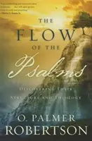 Le flux des Psaumes : Découvrir leur structure et leur théologie - The Flow of the Psalms: Discovering Their Structure and Theology