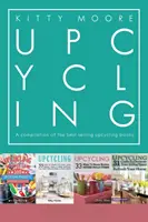 Upcycling Crafts Boxset Vol 1 : Les 4 livres les plus vendus sur l'Upcycling avec 197 créations ! - Upcycling Crafts Boxset Vol 1: The Top 4 Best Selling Upcycling Books With 197 Crafts!