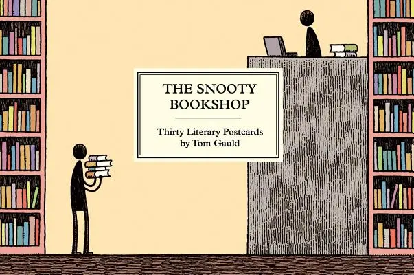 La librairie snooty : Cinquante cartes postales littéraires par Tom Gauld - The Snooty Bookshop: Fifty Literary Postcards by Tom Gauld