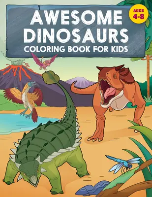 Livre de coloriage sur les dinosaures pour les enfants : 4-8 ans - Awesome Dinosaurs Coloring Book for Kids: Ages 4-8