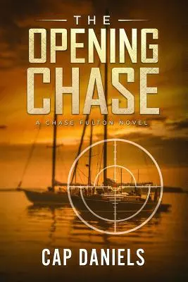 La première chasse : Un roman de Chase Fulton - The Opening Chase: A Chase Fulton Novel