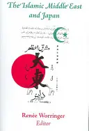 Le Moyen-Orient islamique et le Japon : Perceptions, aspirations et naissance de la modernité intra-asiatique - The Islamic Middle East and Japan: Perceptions, Aspirations, and the Birth of Intra-Asian Modernity