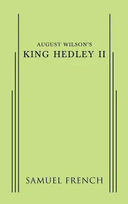 King Hedley II d'August Wilson - August Wilson's King Hedley II