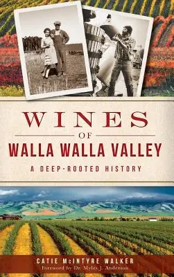 Les vins de la vallée de Walla Walla : Une histoire enracinée - Wines of Walla Walla Valley: A Deep-Rooted History
