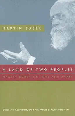 Une terre de deux peuples : Martin Buber sur les Juifs et les Arabes - A Land of Two Peoples: Martin Buber on Jews and Arabs