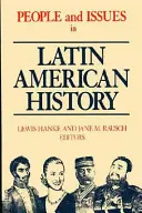 Les hommes et les questions de l'histoire de l'Amérique latine Vol II : De l'indépendance à nos jours - People and Issues in Latin American History Vol II: From Independence to the Present