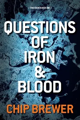 Questions de fer et de sang : Finn Koenen Livre 1 - Questions of Iron and Blood: Finn Koenen Book 1