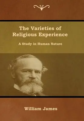 Les variétés de l'expérience religieuse : Une étude de la nature humaine - The Varieties of Religious Experience: A Study in Human Nature