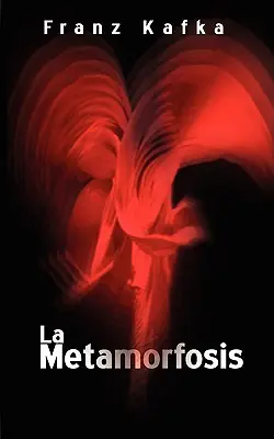 La Metamorfosis / La Métamorphose - La Metamorfosis / The Metamorphosis