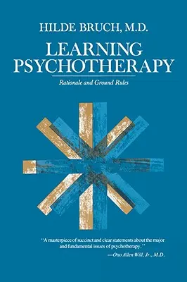 Apprendre la psychothérapie : Raison d'être et règles de base - Learning Psychotherapy: Rationale and Ground Rules