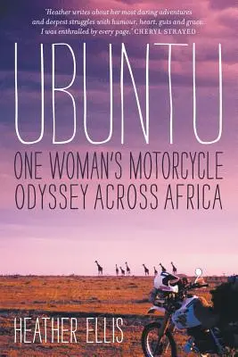 Ubuntu : L'odyssée à moto d'une femme à travers l'Afrique - Ubuntu: One Woman's Motorcycle Odyssey Across Africa