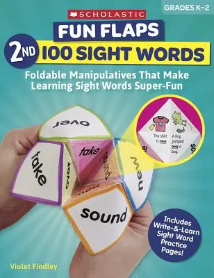 Fun Flaps : 2nd 100 Sight Words : Manipulateurs reproductibles qui rendent l'apprentissage des mots clés très amusant. - Fun Flaps: 2nd 100 Sight Words: Reproducible Manipulatives That Make Learning Sight Words Super-Fun