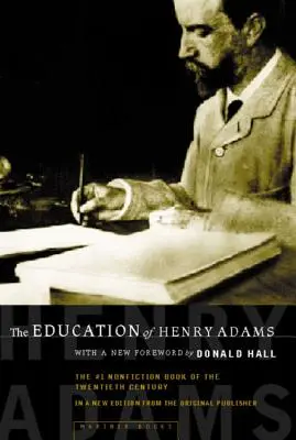 L'éducation de Henry Adams : Une autobiographie - The Education of Henry Adams: An Autobiography