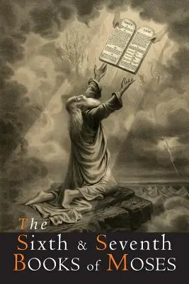 Les sixième et septième livres de Moïse - The Sixth and Seventh Books of Moses