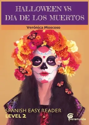 Halloween Vs Dia de Los Muertos : Lecteur facile espagnol - Halloween Vs Dia de Los Muertos: Spanish Easy Reader