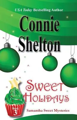 Sweet Holidays : Samantha Sweet Mysteries, Livre 3 - Sweet Holidays: Samantha Sweet Mysteries, Book 3