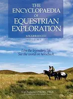 L'encyclopédie de l'exploration équestre Volume II - Une étude du voyage équestre géographique et spirituel, basée sur la philosophie de Harmo - The Encyclopaedia of Equestrian Exploration Volume II - A Study of the Geographic and Spiritual Equestrian Journey, based upon the philosophy of Harmo