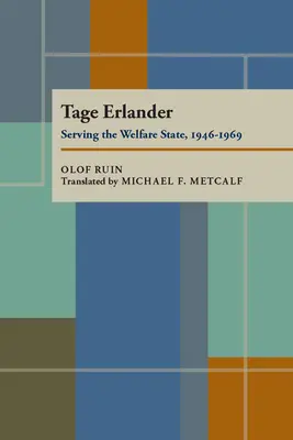 Tage Erlander : Au service de l'État-providence, 1946-1969 - Tage Erlander: Serving the Welfare State, 1946-1969