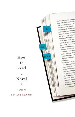 Comment lire un roman : Un guide de l'utilisateur - How to Read a Novel: A User's Guide