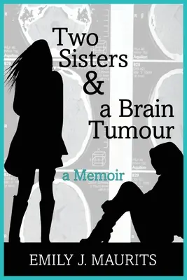 Deux sœurs et une tumeur cérébrale - Two Sisters and a Brain Tumour