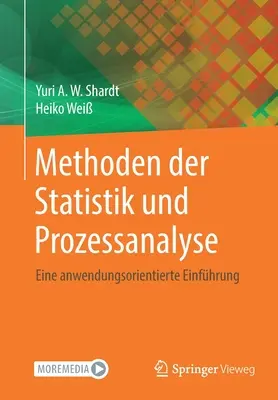 Methoden Der Statistik Und Prozessanalyse : Eine Anwendungsorientierte Einfhrung - Methoden Der Statistik Und Prozessanalyse: Eine Anwendungsorientierte Einfhrung