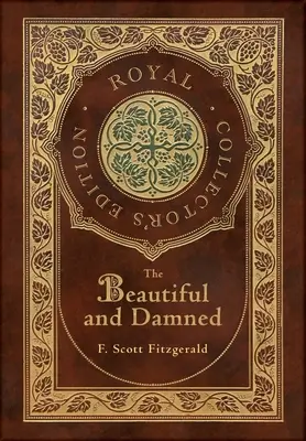 The Beautiful and Damned (Royal Collector's Edition) (couverture cartonnée laminée avec jaquette) - The Beautiful and Damned (Royal Collector's Edition) (Case Laminate Hardcover with Jacket)